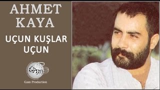 Uçun Kuşlar Uçun Ahmet Kaya [upl. by Obbard]