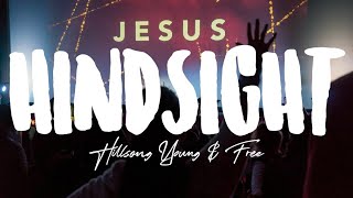 Hillsong Young amp Free  Hindsight Lyrics [upl. by Castorina]