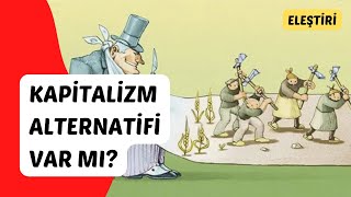 Kapitalizmin Alternatifi Bir Sistem Mümkün mü [upl. by Anegue]