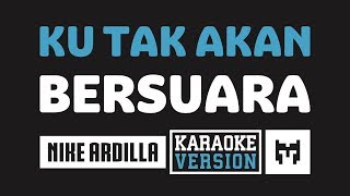 Karaoke  Nike Ardilla  Ku Tak Akan Bersuara Suara Hati [upl. by Tufts]