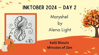 Inktober 2024  Zentangle©  Day 2  Maryshel [upl. by Tneciv]