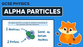 Alpha Particles  GCSE Physics [upl. by Ietta]