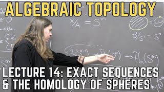 Algebraic Topology 14 Exact Sequences amp Homology of Spheres [upl. by Zelten]