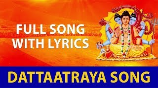 Dataattreya Full Song With Lyrics  Dattaatraya Guru Datta Datta Guru  Marathi Song  Bhakthi Songs [upl. by Anisamot]