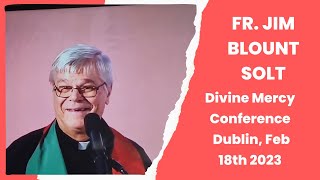 Fr Jim Blount at The Divine Mercy Conference Dublin Ireland on Saturday February 18th 2023 [upl. by Honora]