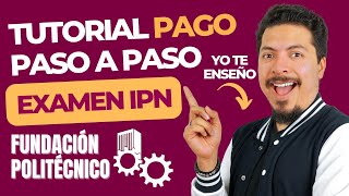 Tutorial PASO A PASO Pago Examen IPN 2023 Fundación Politécnico [upl. by Ecnatsnoc]