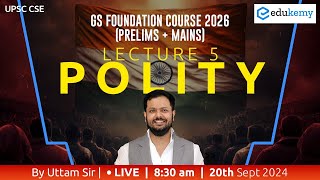 Polity  Lecture5  GS Foundation Course 2026  Uttam Sir  Edukemy IAS upscpolity upsc2026 ias [upl. by Ylrebmek]