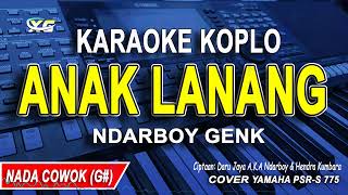 Anak Lanang Karaoke Koplo Nada Cowok Ndarboy Genk [upl. by Forest]