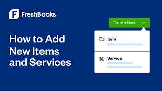 How to Add New Items and Services on FreshBooks [upl. by Edythe655]