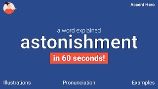 ASTONISHMENT  Meaning and Pronunciation [upl. by Flam]