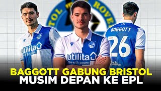 GABUNG KLUB BARU BRISTOL ROVERS FC KUNCI ELKAN BAGGOTT NAIK KELAS KE PREMIER LEAGUE MUSIM DEPAN [upl. by Ajna]