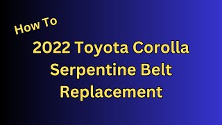 DIY Serpentine Belt Replacement Guide for 2022 Toyota Corolla  Easy Car Maintenance Tutorial diy [upl. by Atteynod172]