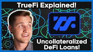 TrueFi EXPLAINED  UNCOLLATERALIZED DeFiCeFi Lending [upl. by Rosenbaum519]