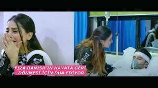 CANIM KIZLARIMDA FIZA DANISHIN HAYATA GERİ DÖNMESİ İÇİN DUA EDİYOR [upl. by Kin]