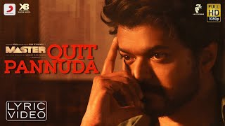 Master  Quit Pannuda Lyric  Thalapathy Vijay  Anirudh Ravichander  Lokesh Kanagaraj [upl. by Homer]