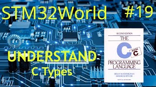 STM32 Tutorial 19  Understanding C types on STM32 MCUs [upl. by Enyawd923]