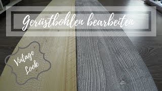 DIY Gerüstbohlen bearbeiten  Vintage Look in 3 Schritten [upl. by Tabb]