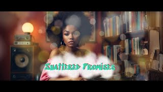 Shattered Promises  TOP CHILL Soul RnB Mixes for Soul Love [upl. by Zoarah]