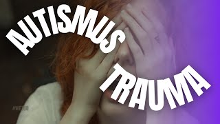 Autismus oder Trauma  habe ich Asperger oder Entwicklungstrauma kPTBS Oder beides [upl. by Henebry]