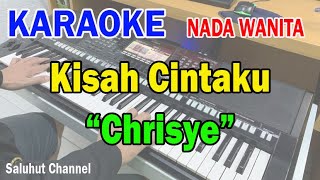 KISAH CINTAKU ll KARAOKE NOSTALGIA ll CHRISYE ll NADA WANITA ESDO [upl. by Meaghan]