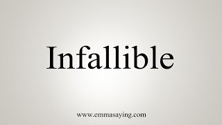 How To Say Infallible [upl. by Ileray]