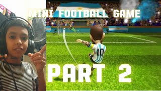 Mini football gameFootball game Part 2👍👍👍 [upl. by Nwatna691]