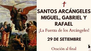 SANTOS ARCÁNGELES MIGUEL GABRIL Y RAFAEL ¡La Fuerza de los Arcángeles [upl. by Hobart649]