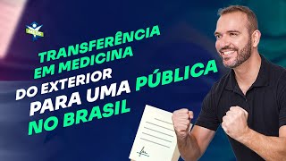 Transferência em medicina do exterior para uma faculdade PÚBLICA no Brasil [upl. by Aruat]