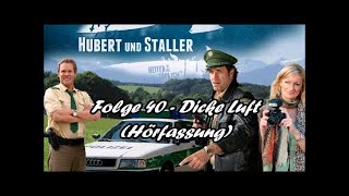 Hubert und Staller  Folge 40  Dicke Luft Hörfassung [upl. by Aiyt823]