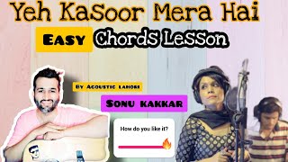 Yeh Kasoor Mera Hai Song Guitar Chords  Sonu kakkar Yeh Kasoor Chords LessonBy AcousticLahori [upl. by Alra]