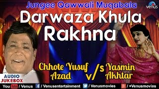 Darwaza Khula Rakhana  Jungee Qawwali Muqabala  Chhote Yusuf Azad amp Yasmin Akhtar  JUKEBOX [upl. by Adnylam]