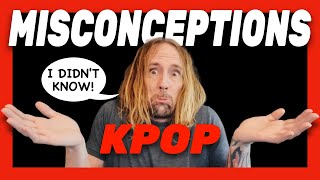 KPOP MISCONCEPTIONS Lets Set the Record Straight [upl. by Llemrej]