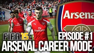 FIFA 15 ARSENAL CAREER MODE 1  OUR JOURNEY BEGINS [upl. by Tessil]