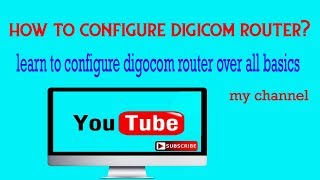 Learn Digicom Router Basic Overall Configuration [upl. by Clementas]