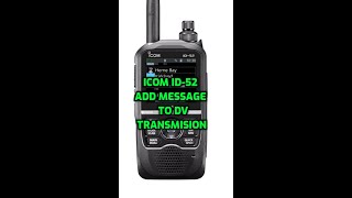 ICOM ID52 Add message to DV transmision [upl. by Lleval693]