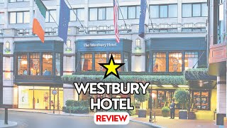 Best Hotels in Dublin  Westbury Hotel  Review [upl. by Eenaej]