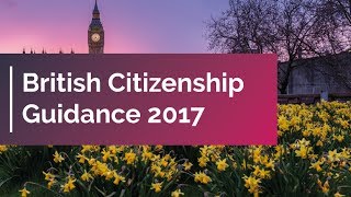 British Citizenship Guidance 2017  UK Citizenship [upl. by Assiluy]