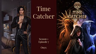 Time Catcher  Season 1 Episode 7 💎 Onyx Route [upl. by Robin514]