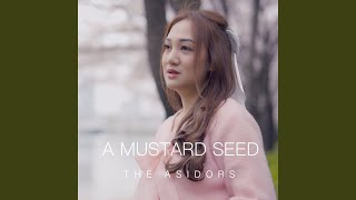 A Mustard Seed [upl. by Garnette]