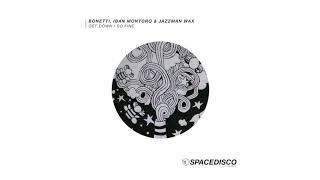 Get Down  Bonetti Iban Montoro amp Jazzman Wax [upl. by Emmaline]