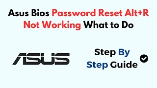 Asus Bios Password Reset AltR Not Working What To Do [upl. by Estis]