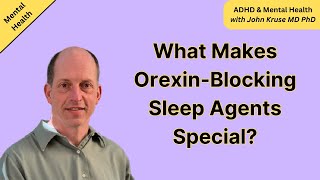 What Makes OrexinBlocking Sleep Agents Special [upl. by Okiam]