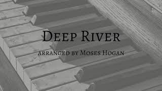 Deep River  arranged by Moses Hogan [upl. by New]