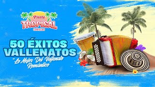 50 Éxitos Vallenatos Lo Mejor Del Vallenato Romántico [upl. by Harolda436]