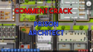 COMMENT CRACK PRISON ARCHITECT  DLC CLEARED FOR TRANSFERT  2020  CYG [upl. by Bancroft]