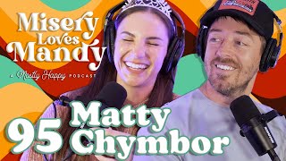 Misery Loves Matty Chymbor  EP 95 [upl. by Acinahs]