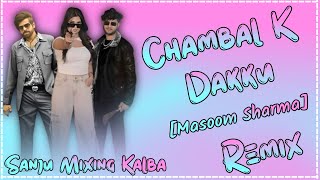 Chambal Ke Dakku Masoom Sharma New Song DJ Remix Hard Bass Ft Sanju Mixing Kalba New Badmashi Song [upl. by Annawit]