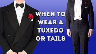 When to Wear a Tuxedo or Tails Proper Black amp WhiteTie Events [upl. by Travus999]