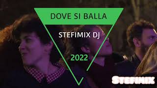 Dove si balla Sanremo 2022 Remix by Stefimix dj Terni Italy [upl. by Edniya151]