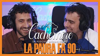 Cachemire Podcast S3  Episodio 14 La Paura Fa 90 [upl. by Ennagroeg]